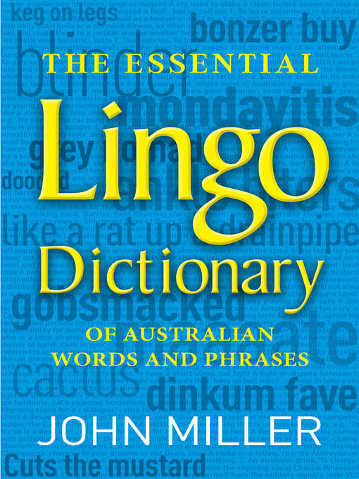 Title details for The Essential Lingo Dictionary of Australian Words and Phrases by John Miller - Available